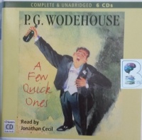 A Few Quick Ones written by P.G. Wodehouse performed by Jonathan Cecil on Audio CD (Unabridged)
